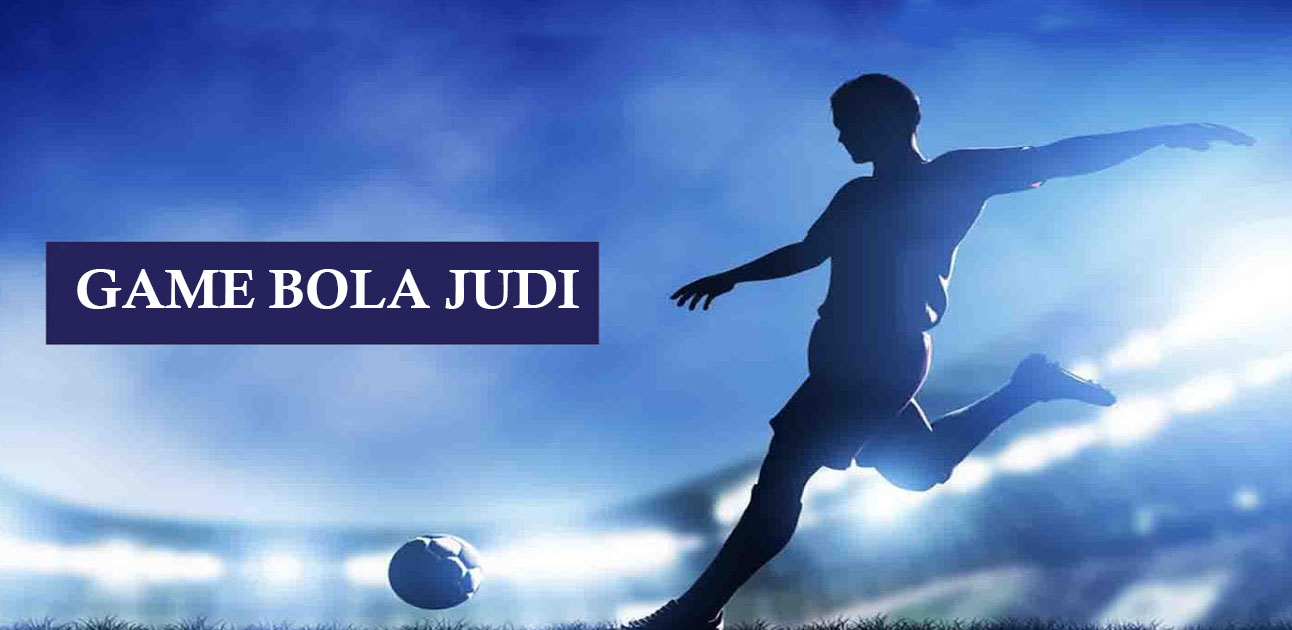 Bermain Game Bola Judi Online Yang Menguntungkan